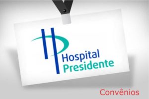 Convênios Hospital Presidente